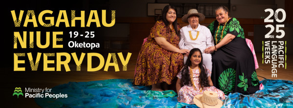 Bold yellow words say Vagahau Niue Everyday with a white subtitle that says 19-25 Oketopa. Four people sit on the right hand side of the banner smiling. Image features the 2025 Pacific Language Weeks and Ministry for Pacific Peoples logos. 